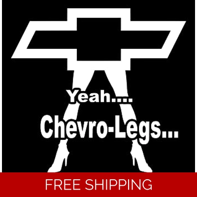 yea chevro legs Chevy Die Cut Vinyl Decal Sticker